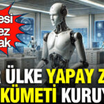 boylesi-ilk-kez-olacak-bir-ulke-yapay-zeka-hukumeti-kuruyor-rUCfxdUi