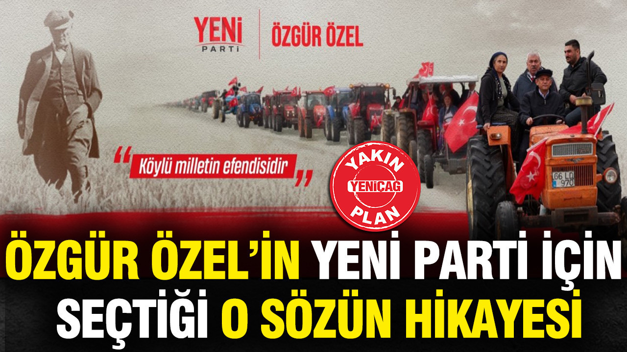 Özgür Özel’in YENİ Parti için seçtiği o sözün hikayesi Haber gorseli